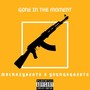 Gone in the Moment (Explicit)