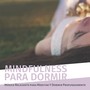 Mindfulness para Dormir: Música Relajante para Meditar Y Dormir Profundamente