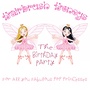 Hairbrush Honeys - Birthday Party (For All You Fabulous Pop Princesses)