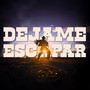 Déjame Escapar