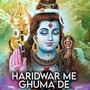 haridwar Me Ghuma De