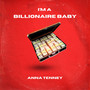 I'M A BILLIONAIRE BABY