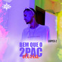 Bem Que o 2Pac Dizia (Explicit)