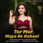 Tor Mor Maya Ke Kahani