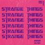 STRANGE THINGS (feat. SAJTHE6) [Explicit]