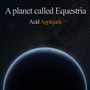 A Planet Called Equestria