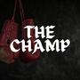 The Champ (Explicit)