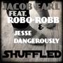 Shuffled (feat. Robo-Robb & Jesse Dangerously) [Explicit]