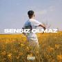 SENSIZ OLMAZ (Explicit)