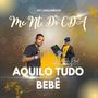 Aquilo tudo Bebê (feat. Mc NT do CDA)