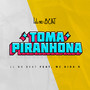 Toma Piranhona (Explicit)