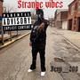 Strange Vibes (Explicit)