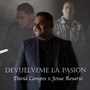 Devuélveme la Pasión (feat. Josue Rosario)
