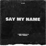 Say my name (feat. Lanzeta) [Explicit]