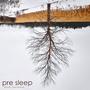 Pre Sleep