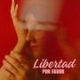 Libertad por favor