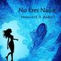 No Eres Nadie (Remix) [Explicit]