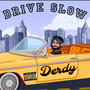 Drive Slow (Explicit)