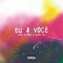 Eu e Você (feat. Dinox & Rhard Mc)