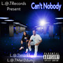 Can't Nobody (Explicit)