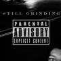 Still Grinding (Explicit)