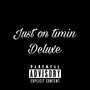 Just On Timin(deluxe) [Explicit]