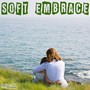 Soft Embrace (Music for Movie)