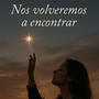 NOS VOLVEREMOS A ENCONTRAR