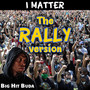 I Matter (The Rally Version)