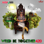 Weed Be Together 420