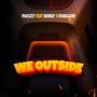 We Outside (feat. Shingy & Evablazin)