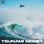 Tsunami Money (Explicit)