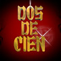 Dos De Cien