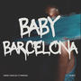 Baby Barcelona (feat. Bran2h)