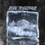 Ride Together (Explicit)