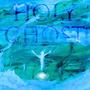 Holy Ghost (Explicit)