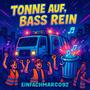 Tonne auf, Bass rein