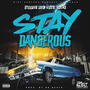 Stay Dangerous (feat. Young Chach) [Explicit]