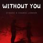 Without You (feat. D-Nado) [Valentine’s Day special]