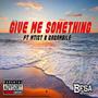 Give me something (feat. Mtist & Qaqambile)