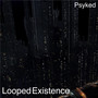 Looped Existence