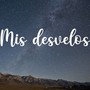 Mis Desvelos (feat. Juan Zumaeta)