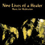 Nine Lives of a Healer : Music for Meditation