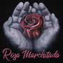 Rosa Marchitada (feat. El Boza)