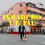 Inmaduro y Fatal