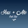 You + Me