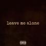 leave me alone (feat. Musik) [Explicit]