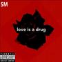 Love Is A Drug (Explicit)