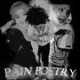 Pain Poetry (Explicit)