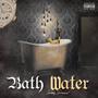 Bath Water (feat. Bobby Broward) [Explicit]